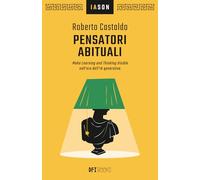 Pensatori abituali: Make Learning and Thinking Visible nell’era dell’IA generativa