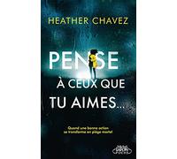 Pense à ceux que tu aimes