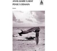 Pense à demain Anne-Marie Garat (Auteur)