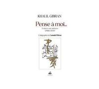 Pense à moi lettres aux intimes (1908-1920) - Khalil Gibran - Albouraq - broché - Essai