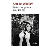 Pense aux pierres sous tes pas – Gallimard