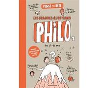 Pense pas bête, Tome 01 Gwenaëlle Boulet (Auteur), Anne-Sophie Chilard (Auteur), Oscar Brenifier (Auteur), Pascal Lemaître (Illustration)