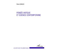 Pensée antique et science contemporaine - Pierre Charles - L'harmattan - broché - Essai