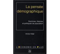 Pensee demographique (la) - doctrines théories et politiques de population - Annie Vidal - Presses Universitaires Grenoble - Livre