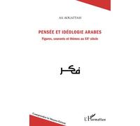 Ali Aouattah – Pensée et idéologie arabes – Figures, courants et thèmes au XXe siècle – Broché
