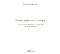 Pensée, expérience, pratique: Essai sur la théorie du jugement de John Dewey