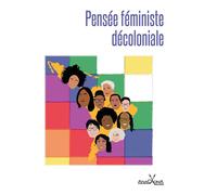 Pensée féministe décoloniale Panorama du féminisme décolonial d'Amérique latine - Lélia Gonzalez - Anacaona - broché - Essai
