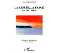 Pensée, la trace Valéry - Varia. Mélanges à la mémoire de Simon LANTIERI - Pierre Thibaud - L'harmattan - broché - Essai