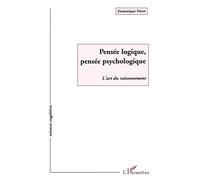 Pensée Logique, Pensée Psychologique Dominique Deret (Auteur)