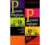 Pensée magique, pensée logique: Petite philosophie de la créativité