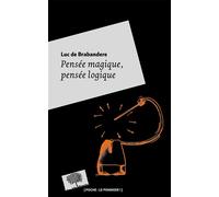 Pensée magique, pensée logique - Poche - Luc de Brabandère - Le Pommier - Poche - Essai