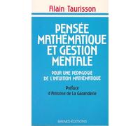 Pensee Mathematique Et Gestion Mentale. Pour Une Pedagogie De L'Intuition Mathematique