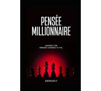PENSÉE MILLIONNAIRE: CHANGE TON MINDSET.CHANGE TA VIE