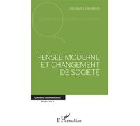 Pensée moderne et changement de société - Jacques Langlois - L'harmattan - broché - Essai