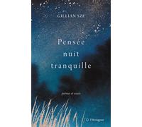 Pensée nuit tranquille. La quête des origines d'une poète - Gillian Sze - L'hexagone - broché - Poésie