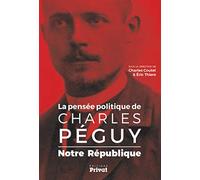 PENSEE POLITIQUE DE CHARLES PEGUY - NOTRE REPUBLIQUE (0)