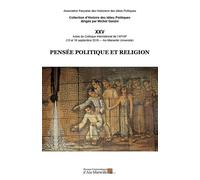 Pensée politique et religion Actes du Colloque international de l’AFHIP (15 et 16 décembre 2016 - Faculté de droit et de science politique - Michel Ganzin - Presses Universitaires D'aix-Marseille - br