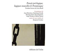 Pensée pré-logique, logiques nouvelles & Pentateuque: Fondane lecteur de Lévy-Bruhl