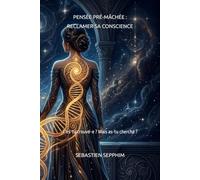 PENSÉE PRÉ-MÂCHÉE : RECLAMER SA CONSCIENCE: T'es-tu trouvé ? Mais as-tu cherché ?