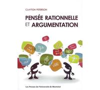 Pensée rationnelle et argumentation - Clayton Peterson - Presses Universite De Montreal - broché - Essai