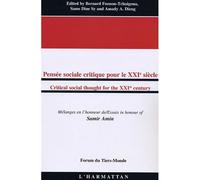 Pensée sociale critique pour le XXIè siècle/Critical social thought for the XXIst century Mélanges en l'honneur de Samir Amin/Essais in honour of Samir Amin - Amady Aly Dieng - L'harmattan - broché -