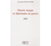 Pensée unique et diplomatie de guerre