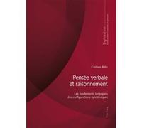 Pensée Verbale Et Raisonnement - Les Fondements Langagiers Des Configurations Épistémiques