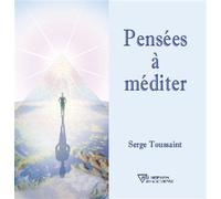Pensées à méditer - Serge Toussaint - Diffusion Rosicrucienne - broché - Essai