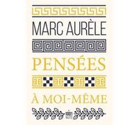Pensées à moi-même Marc Aurèle (Auteur)