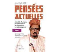 Pensées actuelles: Recueil de chroniques, de contributions et de communiqués parus dans la presse - Tome 2 : Opinions générales et polémiques sur l’Islam (2010-2022