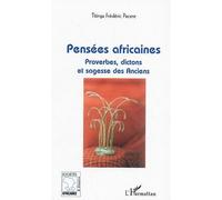 Pensées africaines Proverbes, dictons et sagesse des Anciens - Titinga Frédéric Pacéré - L'harmattan - broché - Anthologie