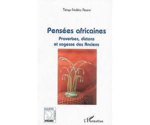Pensées africaines Proverbes, dictons et sagesse des Anciens - Titinga Frédéric Pacéré - L'harmattan - broché - Anthologie