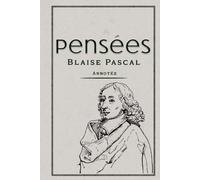 Pensées Annotée: Édition Collector