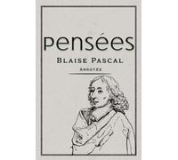 Pensées Annotée: Édition Collector