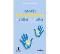 Pensées bienveillantes à s'offrir et à offrir: Pour épanouir sa paix intérieure