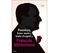Pensées - Bon mots - APhorismes de F. Miterrand - PFAADT-L - City - relié - Essai