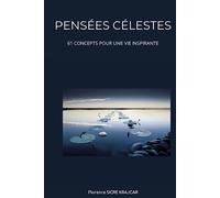 PENSÉES CÉLESTES: 61 CONCEPTS POUR UNE VIE INSPIRANTE