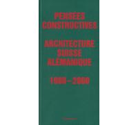 Pensées constructives: Architecture suisse alémanique 1980-2000