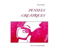 PENSEES CREATRICES: VOL 1, 2 et 4 Nouvelle Edition