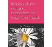 Pensées d’une solitaire, précédées de fragments inédits