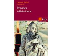 Pensées de Blaise Pascal (Essai et dossier)