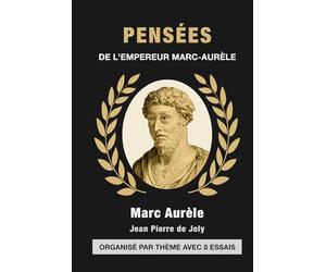Pensées de L’Empereur Marc-Aurèle-Antonin: Leçons de Vertu Que ce Prince Philosophe se Faisoit à Lui-Même