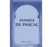 Pensées de Pascal: Publiées dans leur texte authentique avec un commentaire suivi par Ernest Havet