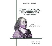 Pensées de Pascal,Une Interpretation de l'Ecriture (Les Une interprétation des Ecritures - Bernard Grasset - Kime - broché - Essai