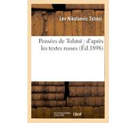 Pensées de Tolstoï : d'après les textes russes (Éd.1898)