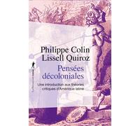 Pensées décoloniales - Une introduction aux théories critiques d'Amérique latine - Philippe Colin - La découverte - Poche - Essai