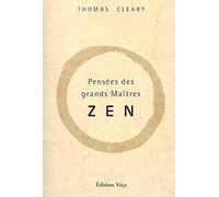 Pensées des grands maîtres zen Thomas Cleary (Auteur), Gérard Leconte (Traduction)