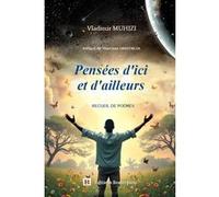 Pensées d'ici et d'ailleurs Vladimir Muhizi (Auteur)