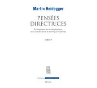 Pensées Directrices - Sur La Genèse De La Métaphysique, De La Science Et De La Technique Modernes