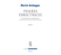 Pensées directrices Sur la genèse de la métaphysique, de la science et de la technique modernes - Martin Heidegger - Seuil - broché - Essai